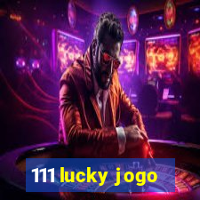 111 lucky jogo